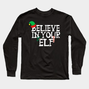 Believe in your elf Long Sleeve T-Shirt